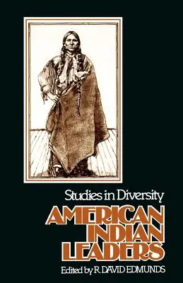 Lideri indieni americani: Studii în diversitate - American Indian Leaders: Studies in Diversity