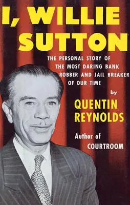 Eu, Willie Sutton - I, Willie Sutton