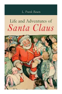 Viața și aventurile lui Moș Crăciun: Clasicul Crăciunului - Life and Adventures of Santa Claus: Christmas Classic