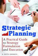 Planificarea strategică: Un ghid practic pentru formularea și executarea strategiei - Strategic Planning: A Practical Guide to Strategy Formulation and Execution