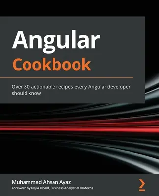 Carte de bucate Angular: Peste 80 de rețete utile pe care fiecare dezvoltator Angular ar trebui să le știe - Angular Cookbook: Over 80 actionable recipes every Angular developer should know