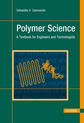 Știința polimerilor: Un manual pentru ingineri și tehnologi - Polymer Science: A Textbook for Engineers and Technologists