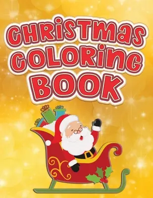 Carte de colorat de Crăciun: Carte de lucru de colorat pentru activități distractive pentru copii mici și copii de 1-5 ani pentru preșcolari, cu litere numere forme și culori - Christmas Coloring Book: Fun Activity Color Workbook for Toddlers & Kids Ages 1-5 for Preschool featuring Letters Numbers Shapes and Colors
