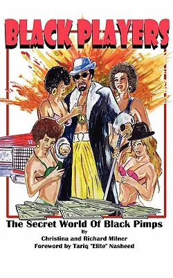 Black Players: Lumea secretă a proxeneților negri - Black Players: The Secret World of Black Pimps