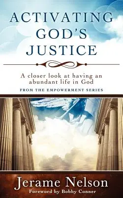 Activarea justiției lui Dumnezeu: O privire mai atentă la a avea o viață abundentă în Dumnezeu - Activating God's Justice: A closer look at having an abundant life in God
