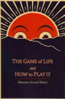 Jocul vieții și cum să îl joci - The Game of Life and How to Play It