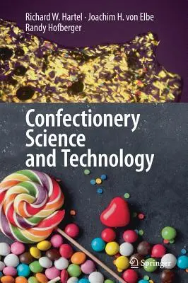 Știința și tehnologia cofetăriei - Confectionery Science and Technology