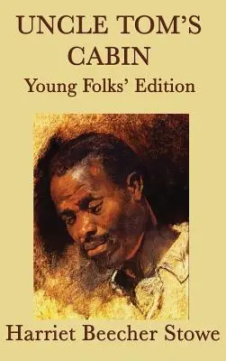 Cabana unchiului Tom - Young Folks' Edition - Uncle Tom's Cabin - Young Folks' Edition