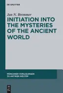 Inițiere în misterele lumii antice - Initiation into the Mysteries of the Ancient World
