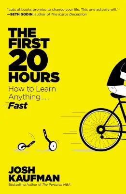 Primele 20 de ore: Cum să înveți orice... rapid - The First 20 Hours: How to Learn Anything... Fast