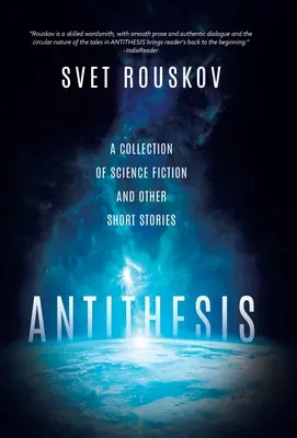 Antithesis: O colecție de povestiri științifico-fantastice și alte povestiri scurte - Antithesis: A Collection of Science Fiction and Other Short Stories