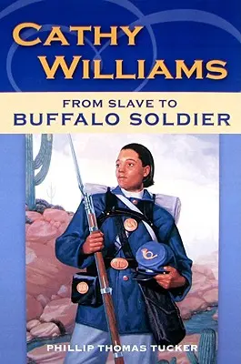 Cathy Williams: De la sclav la soldat Buffalo - Cathy Williams: From Slave to Buffalo Soldier