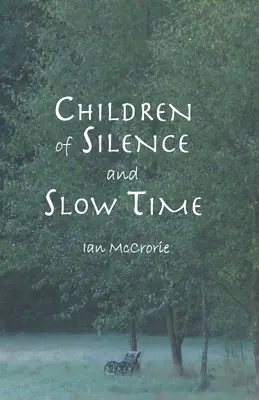 Copiii tăcerii și ai timpului lent - Children of Silence and Slow Time