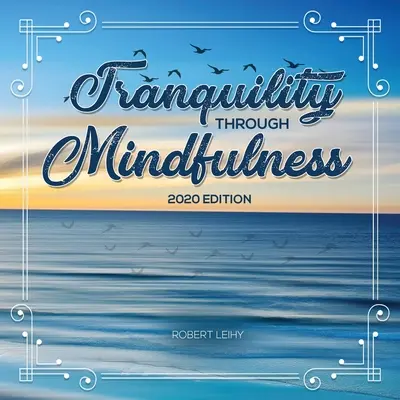 Tranquility Through Mindfulness: Ediția 2020 - Tranquility Through Mindfulness: 2020 Edition