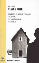 Fosse: Prima piesă: Someone Is Going to Come/The Name/The Guitar Man/The Child - Fosse: Plays One: Someone Is Going to Come/The Name/The Guitar Man/The Child