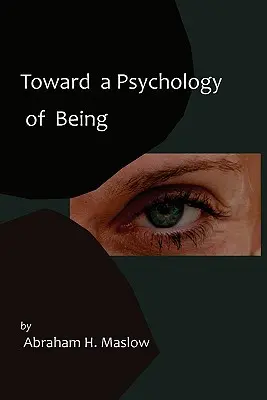Toward a Psychology of Being-Reprint of 1962 Edition Prima ediție - Toward a Psychology of Being-Reprint of 1962 Edition First Edition