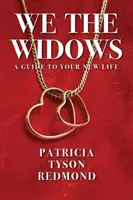 Noi, văduvele: Un ghid pentru noua ta viață - We the Widows: A Guide to Your New Life