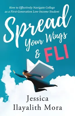 Întinde-ți aripile și FLI: Cum să navighezi eficient prin facultate ca student din prima generație, cu venituri mici - Spread Your Wings and FLI: How to Effectively Navigate College as a First-Generation, Low-Income Student
