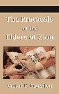 Protocoalele bătrânilor din Sion (Protocoalele înțelepților din Sion, Protocoalele bătrânilor învățați din Sion, Protocoalele întâlnirilor de la Lear - The Protocols of the Elders of Zion (Protocols of the Wise Men of Zion, Protocols of the Learned Elders of Zion, Protocols of the Meetings of the Lear