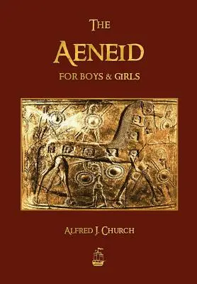 The Aeneid for Boys and Girls (Eneida pentru băieți și fete) - The Aeneid for Boys and Girls