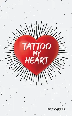 Tatuajul inimii mele - Tattoo My Heart