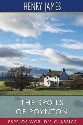 Spoils of Poynton (Esprios Classics) - The Spoils of Poynton (Esprios Classics)