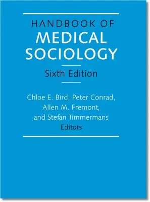 Manual de sociologie medicală, ediția a șasea - Handbook of Medical Sociology, Sixth Edition