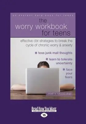 Cartea de lucru despre îngrijorare pentru adolescenți: Effective CBT Strategies to Break the Cycle of Chronic Worry and Anxiety (Large Print 16pt) - The Worry Workbook for Teens: Effective CBT Strategies to Break the Cycle of Chronic Worry and Anxiety (Large Print 16pt)