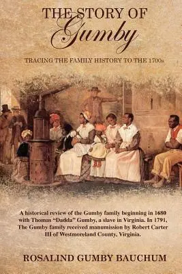 Povestea lui Gumby; Urmărirea istoriei familiei până în anii 1700 - The Story of Gumby; Tracing the Family History to the 1700's