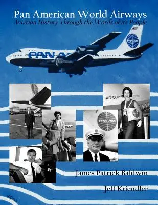 Pan American World Airways Istoria aviației prin cuvintele oamenilor săi - Pan American World Airways Aviation History Through the Words of Its People