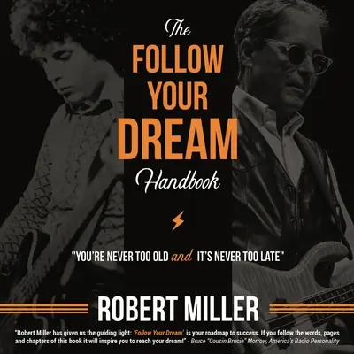 Manualul Urmează-ți Visul: Nu ești niciodată prea bătrân și nu este niciodată prea târziu - Follow Your Dream Handbook: You're Never Too Old and It's Never Too Late