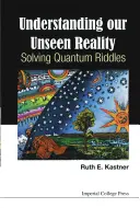 Înțelegerea realității noastre nevăzute: Rezolvarea enigmelor cuantice - Understanding Our Unseen Reality: Solving Quantum Riddles