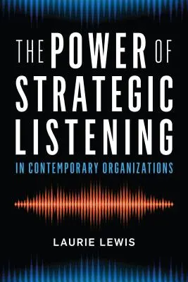 Puterea de a asculta strategic - The Power of Strategic Listening