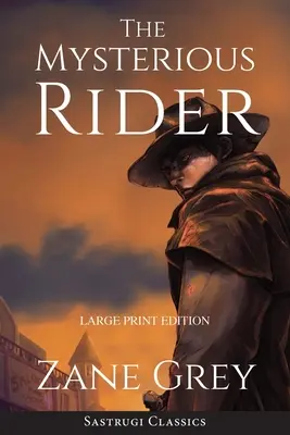 Călărețul misterios (adnotat, tipar mare) - The Mysterious Rider (Annotated, Large Print)
