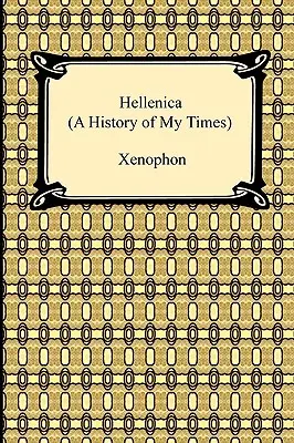 Hellenica (O istorie a timpului meu) - Hellenica (A History of My Times)