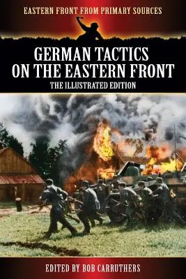 Tacticile germane pe frontul de est - Ediție ilustrată - German Tactics On the Eastern Front - The Illustrated Edition