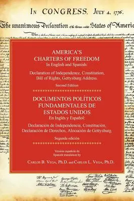 Cartelele de libertate ale Americii în engleză și spaniolă: Declarația de Independență, Constituția, Bill of Rights, Discursul de la Gettysburg. Ediția a doua - America's Charters of Freedom in English and Spanish: Declaration of Independence, Constitution, Bill of Rights, the Gettysburg Address. Second Editio