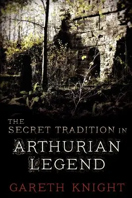 Tradiția secretă în legenda arturiană - The Secret Tradition in Arthurian Legend