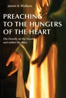 Predica către flămânzii inimii: Omilia la sărbători și în cadrul riturilor - Preaching to the Hungers of the Heart: The Homily on the Feasts and Within the Rites