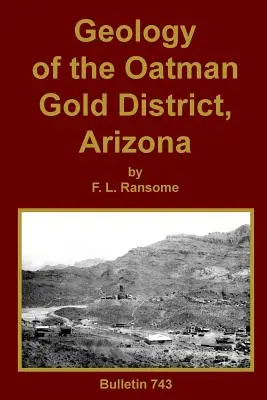 Geologia districtului aurifer Oatman, Arizona - Geology of the Oatman Gold District, Arizona