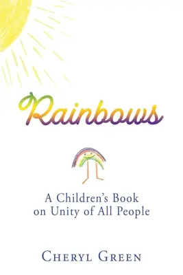 Curcubeele: A Children's Book on Unity of All People (O carte pentru copii despre unitatea tuturor oamenilor) - Rainbows: A Children's Book on Unity of All People