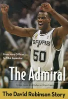 Amiralul: Povestea lui David Robinson - The Admiral: The David Robinson Story