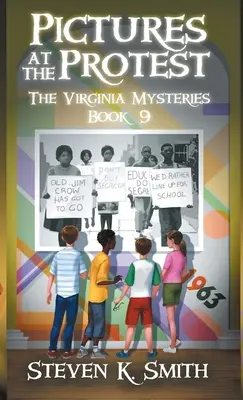 Imagini la protest: Misterele din Virginia Cartea 9 - Pictures at the Protest: The Virginia Mysteries Book 9