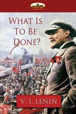 Ce este de făcut? - What Is To Be Done?