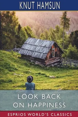 Privește înapoi spre fericire (Esprios Classics) - Look Back on Happiness (Esprios Classics)