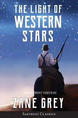 Lumina stelelor din vest (ANOTATED, LARGE PRINT) - The Light of Western Stars (ANNOTATED, LARGE PRINT)