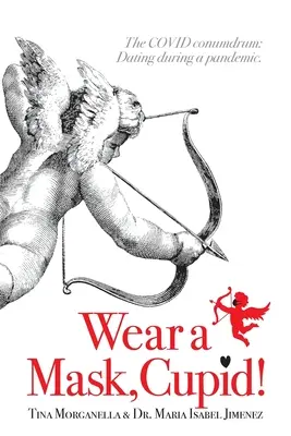 Poartă o mască, Cupidon! - Wear a Mask, Cupid!