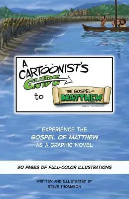 Ghidul unui caricaturist pentru Evanghelia după Matei: Un roman grafic de 30 de pagini, full-color - A Cartoonist's Guide to the Gospel of Matthew: A 30-page, full-color Graphic Novel