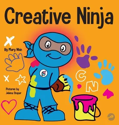 Creative Ninja: O carte STEAM pentru copii despre dezvoltarea creativității - Creative Ninja: A STEAM Book for Kids About Developing Creativity