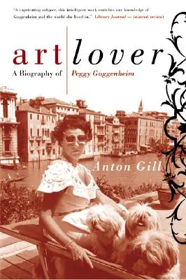 Iubitoare de artă: O biografie a lui Peggy Guggenheim - Art Lover: A Biography of Peggy Guggenheim